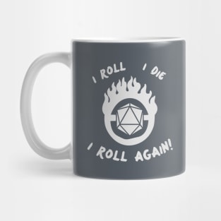 I Roll, I Die, I Roll Again! (Dark Version) Mug